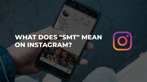 what does smt mean on instagram